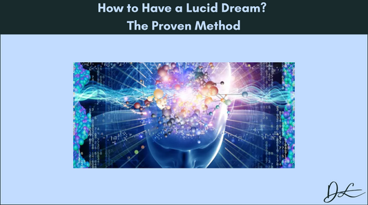 How to Have a Lucid Dream? The Proven Method