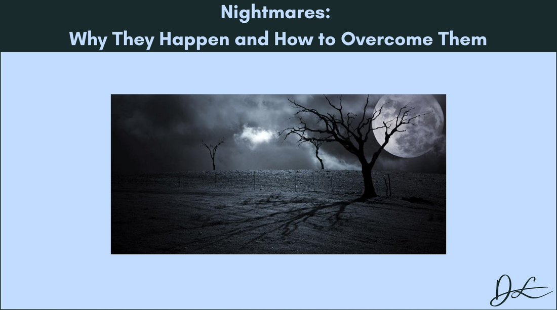 Nightmares: Why They Happen and How to Overcome Them