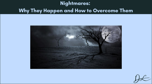 Nightmares: Why They Happen and How to Overcome Them