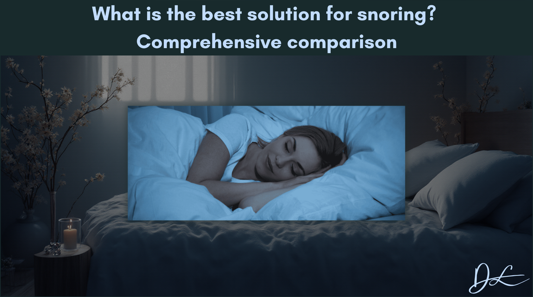 What is the best solution for snoring?  Comprehensive comparison