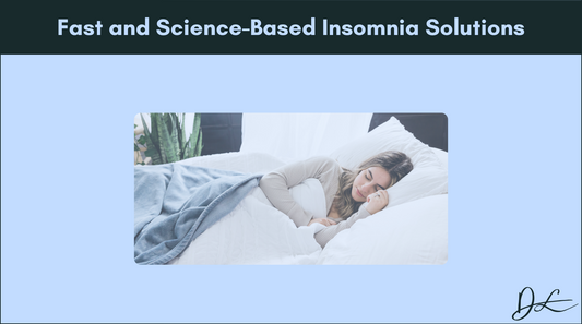 Fast and Science-Based Insomnia Solutions