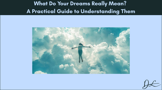 What Do Your Dreams Really Mean? A Practical Guide to Understanding Them