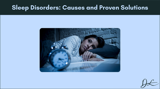 Sleep Disorders: Causes and Proven Solutions