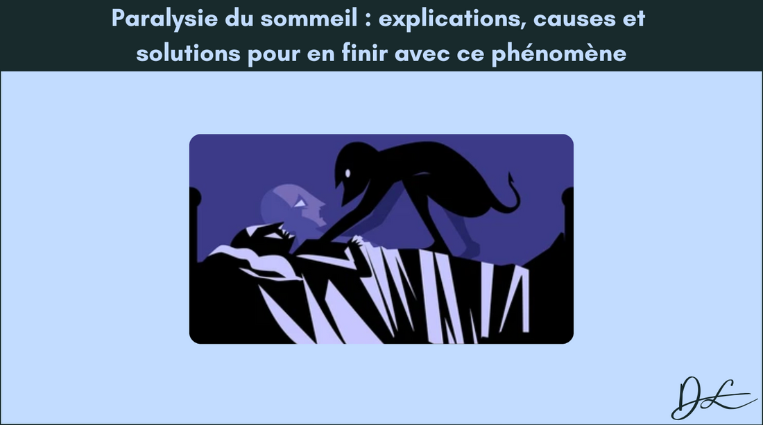 Paralysie du sommeil : explications, causes et solutions pour en finir avec ce phénomène