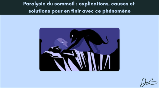 Paralysie du sommeil : explications, causes et solutions pour en finir avec ce phénomène