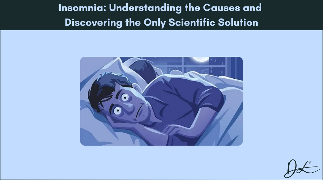 Insomnia: Understanding the Causes and Discovering the Only Scientific Solution