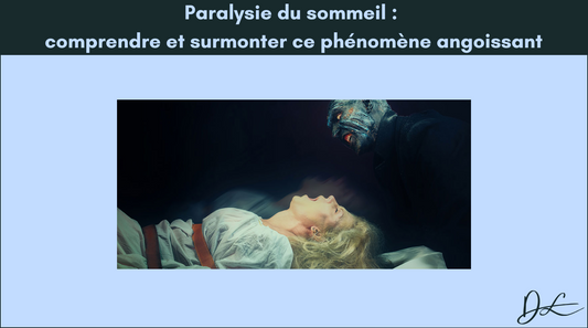 Paralysie du sommeil : comprendre et surmonter ce phénomène angoissant