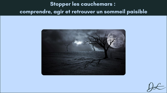 Stopper les cauchemars : comprendre, agir et retrouver un sommeil paisible