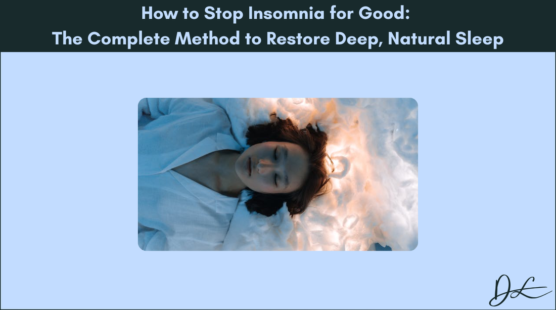 How to Stop Insomnia for Good: The Complete Method to Restore Deep, Natural Sleep