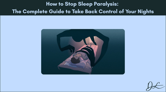 How to Stop Sleep Paralysis: The Complete Guide to Take Back Control of Your Nights