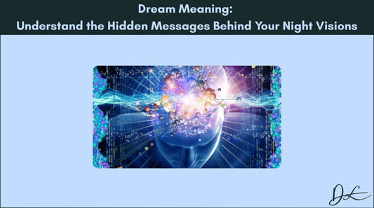 Dream Meaning: Understand the Hidden Messages Behind Your Night Visions