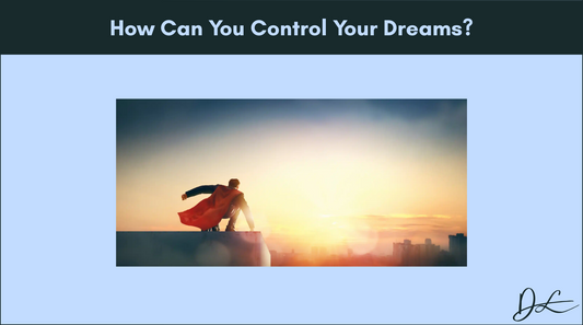 How Can You Control Your Dreams?