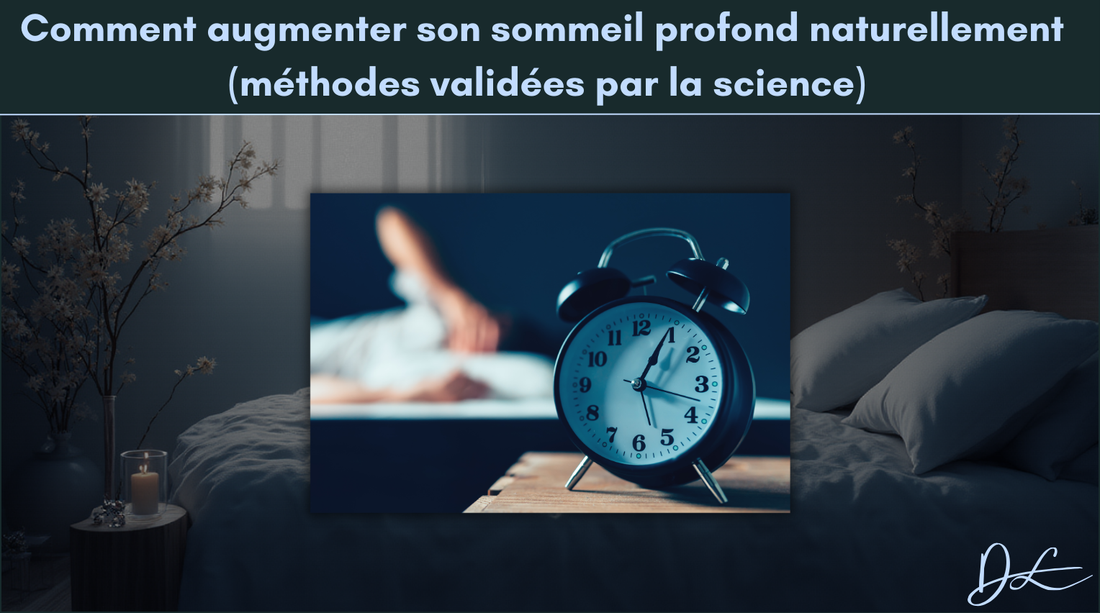 Comment augmenter son sommeil profond naturellement (méthodes validées par la science)