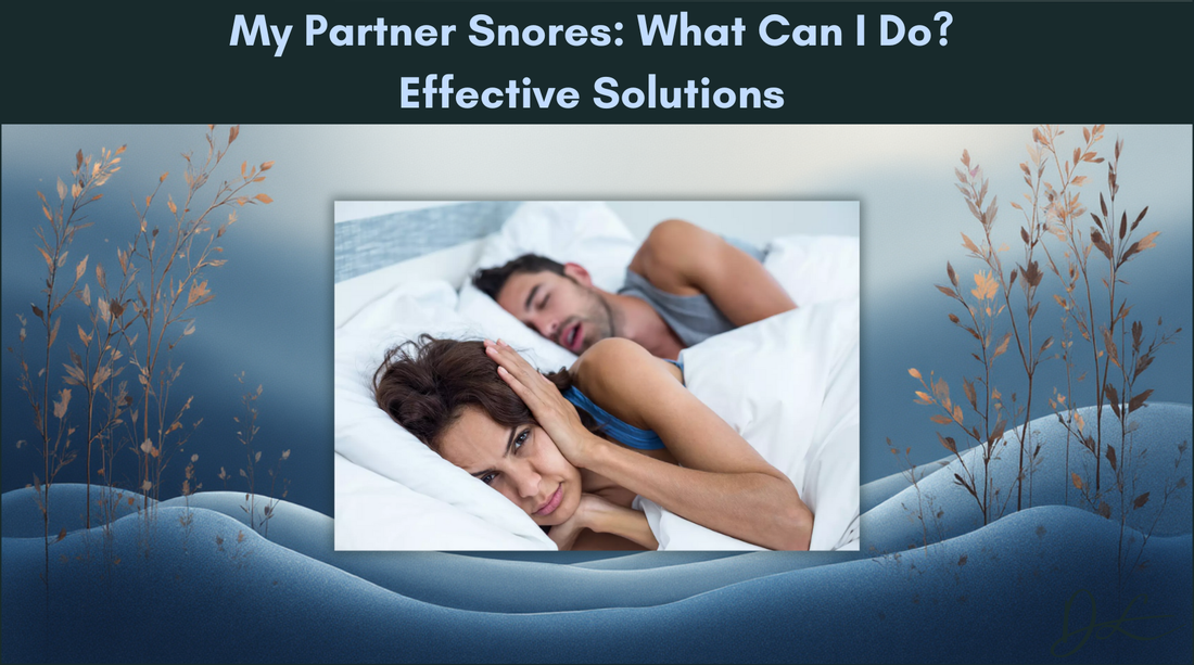 My Partner Snores: What Can I Do?  Effective Solutions 