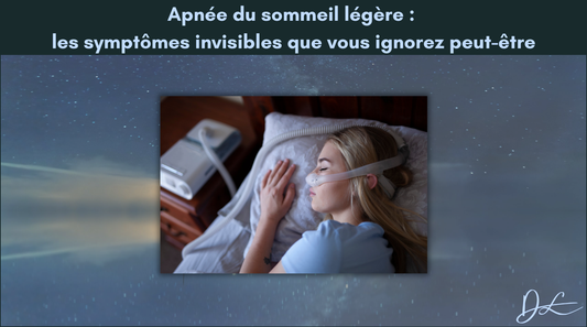 Apnée du sommeil légère : les symptômes invisibles que vous ignorez peut-être