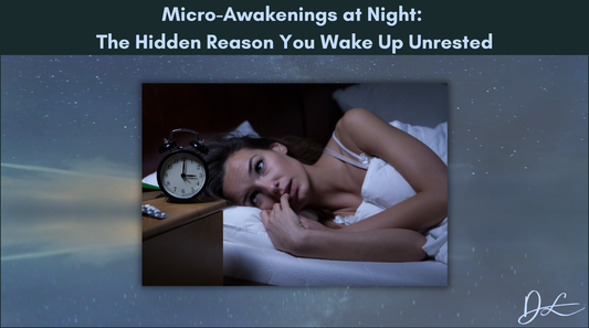 Micro-Awakenings at Night: The Hidden Reason You Wake Up Unrested