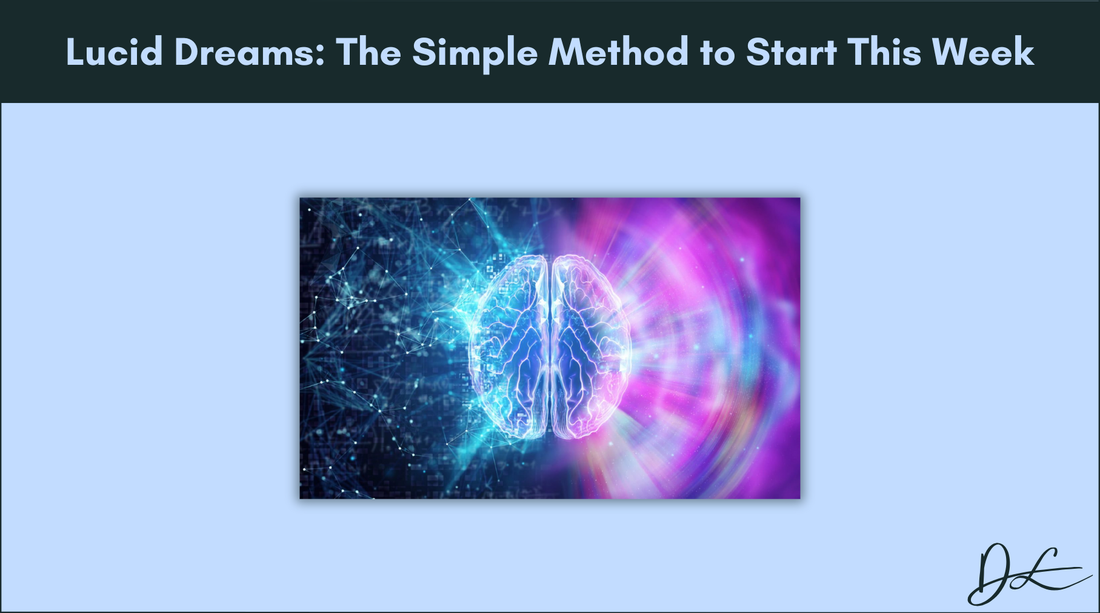 Lucid Dreams: The Simple Method to Start This Week