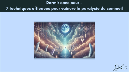 Dormir sans peur : 7 techniques efficaces pour vaincre la paralysie du sommeil