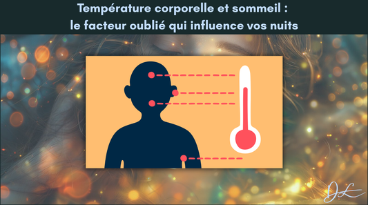 Température corporelle et sommeil : le facteur oublié qui influence vos nuits
