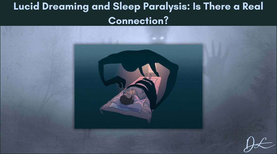 Lucid Dreaming and Sleep Paralysis: Is There a Real Connection?