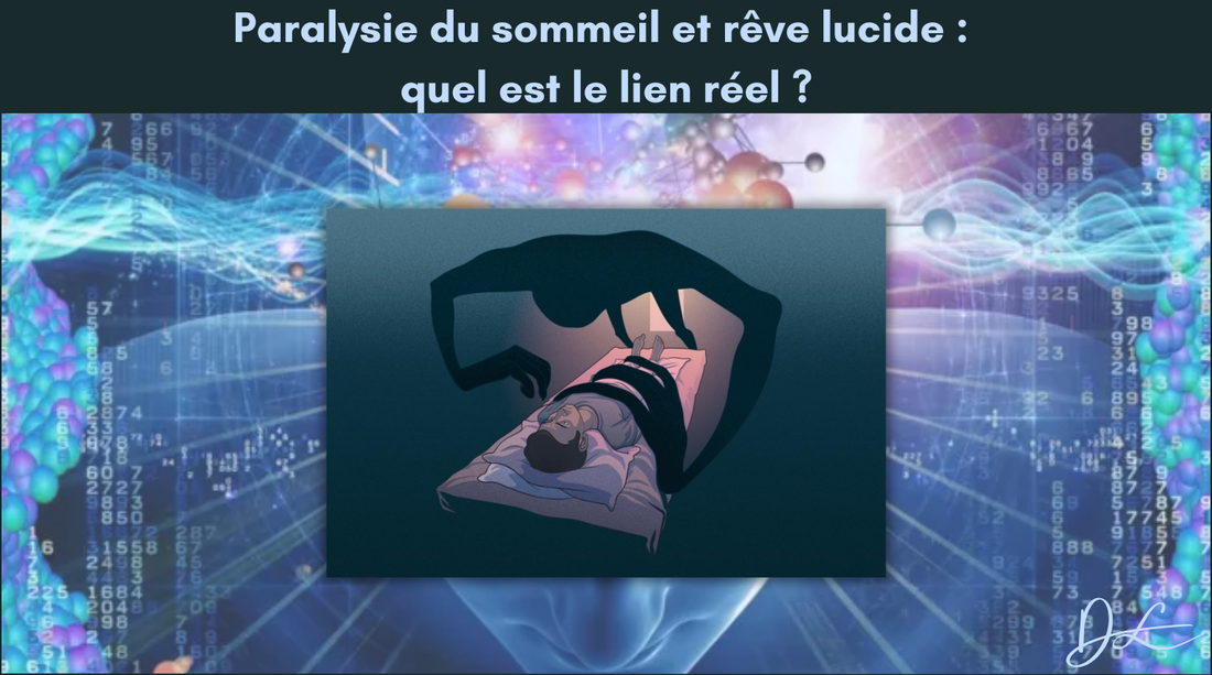 Paralysie du sommeil et rêve lucide : quel est le lien réel ?