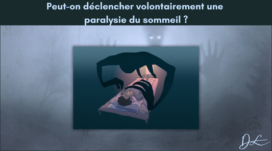 Peut-on déclencher volontairement une paralysie du sommeil ?