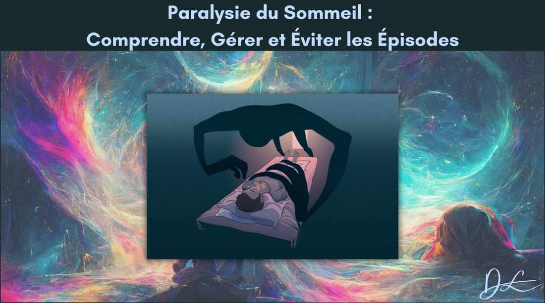 Paralysie du Sommeil : Comprendre, Gérer et Éviter les Épisodes