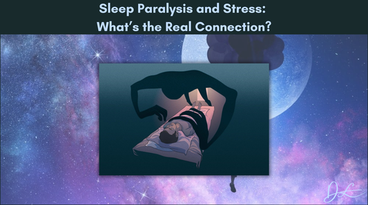 Sleep Paralysis and Stress: What’s the Real Connection?