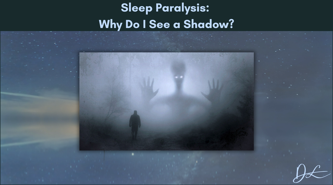 Sleep Paralysis: Why Do I See a Shadow?