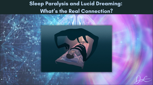 Sleep Paralysis and Lucid Dreaming: What’s the Real Connection?
