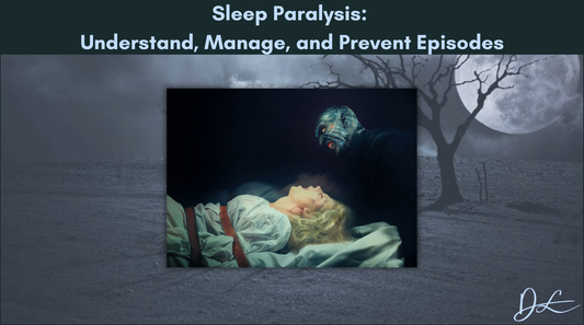 Sleep Paralysis: Understand, Manage, and Prevent Episodes