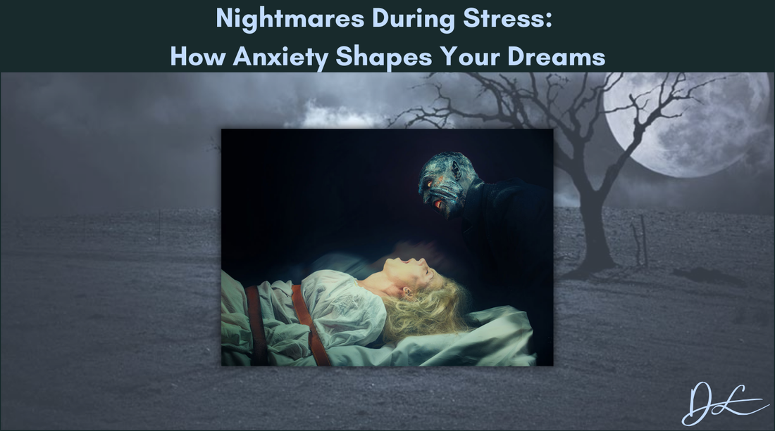 Nightmares During Stress: How Anxiety Shapes Your Dreams