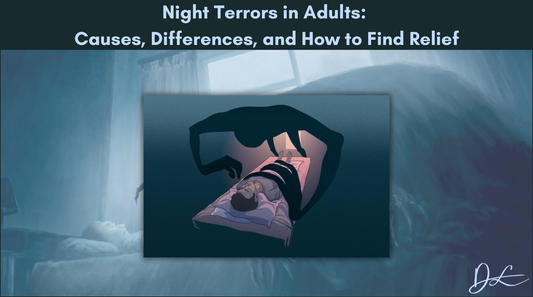 Night Terrors in Adults: Causes, Differences, and How to Find Relief