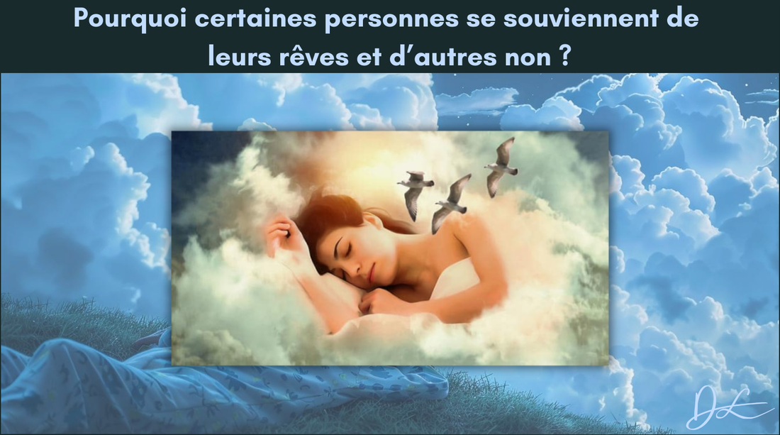Pourquoi certaines personnes se souviennent de leurs rêves et d’autres non ?
