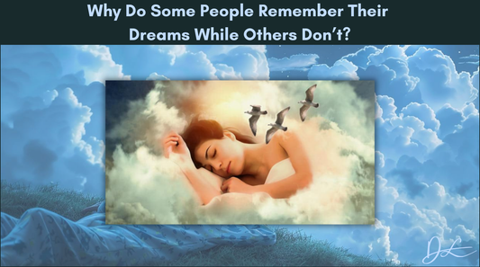 Why Do Some People Remember Their Dreams While Others Don’t?