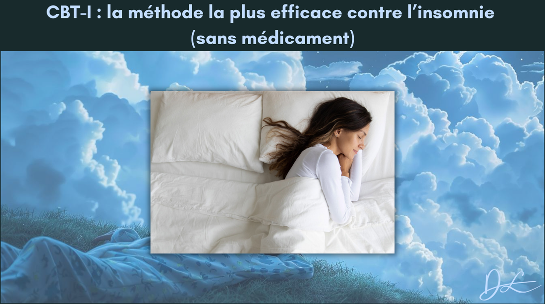 CBT-I : la méthode la plus efficace contre l’insomnie (sans médicament)