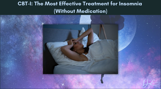 CBT-I: The Most Effective Treatment for Insomnia (Without Medication)