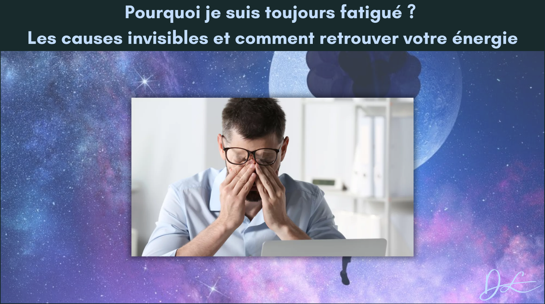 Pourquoi je suis toujours fatigué ? Les causes invisibles et comment retrouver votre énergie