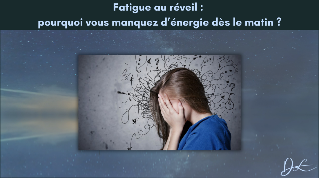 Fatigue au réveil : pourquoi vous manquez d’énergie dès le matin ?