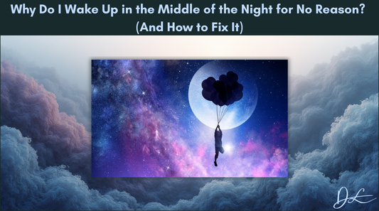 Why Do I Wake Up in the Middle of the Night for No Reason? (And How to Fix It)