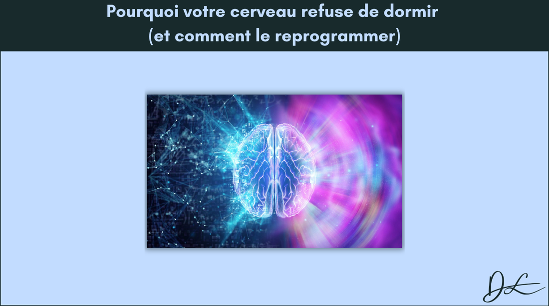 Pourquoi votre cerveau refuse de dormir (et comment le reprogrammer)