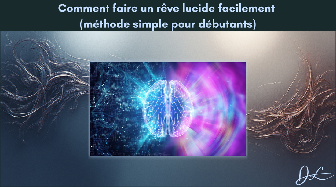 Comment faire un rêve lucide facilement (méthode simple pour débutants)